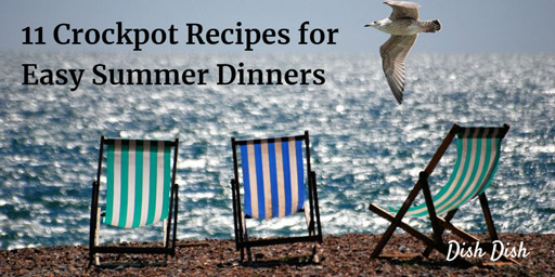 11 Crock Pot Recipes You Need for Easy Summer Dinners