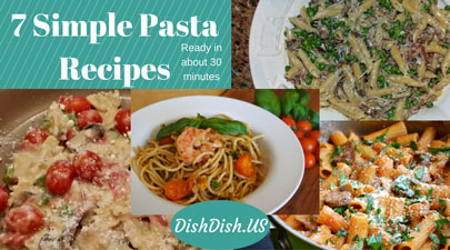 7 Simple Pasta Recipes