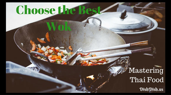 Choose the Best Wok for Mastering Thai Food