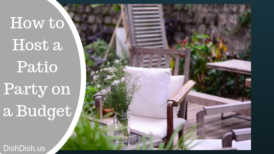 How to Host a Fabulous Patio Party on a Tight Budget