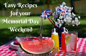 Easy Recipes for Memorial Day Weekend