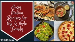 Easy Italian Recipes for the Whole Family