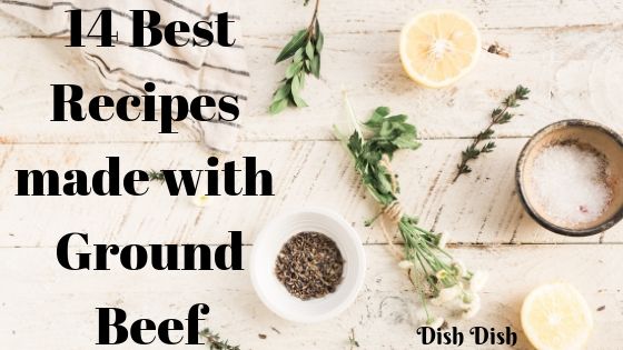 14 Best Recipes made with Ground Beef